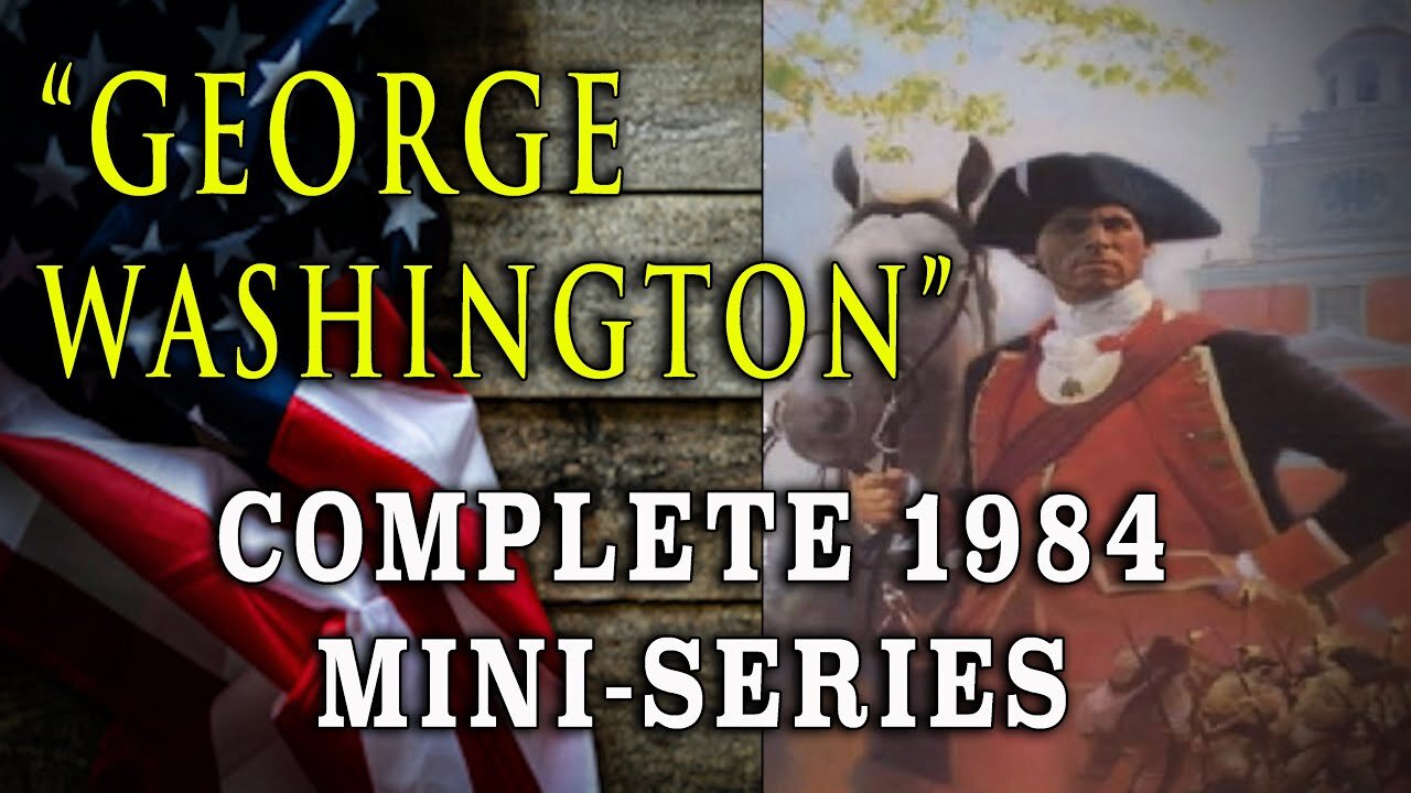 George Washington [Series 1] (Complete 1984 Biographical Mini-Series) | #ForYourEntertainment #InterestingViewing #BiographicalFilm