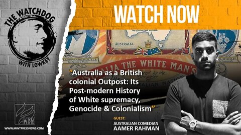 Australia: A Laboratory Of Empire with Lowkey & Aamer Rahman