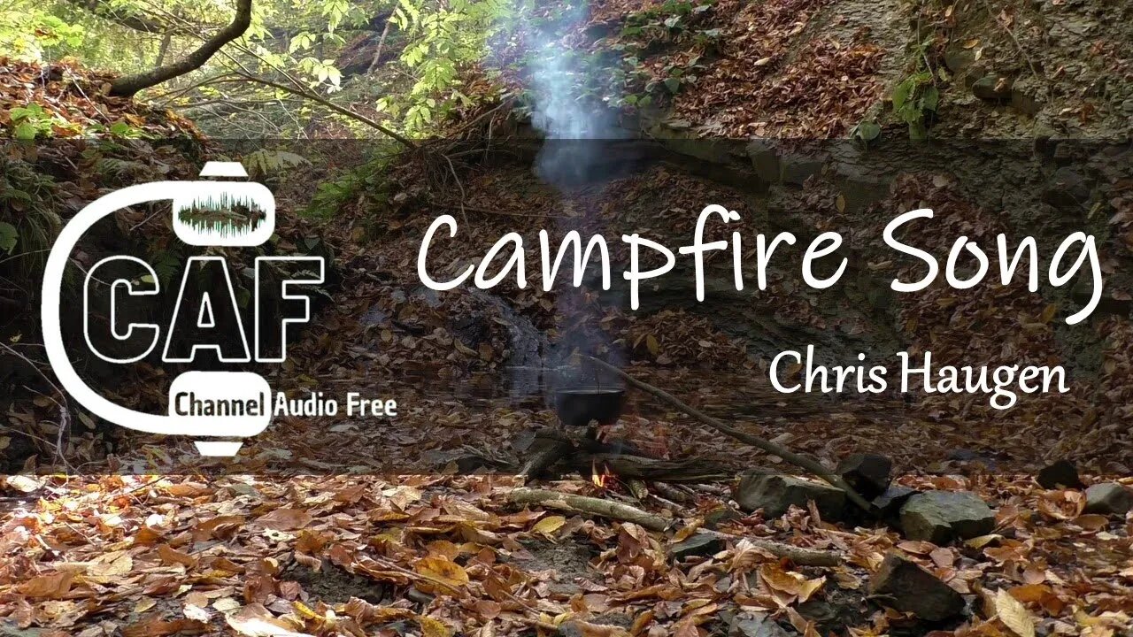 CAFree – Campfire Song – Chris Haugen