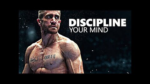 DISCIPLINE YOUR MIND - Motivational Speech