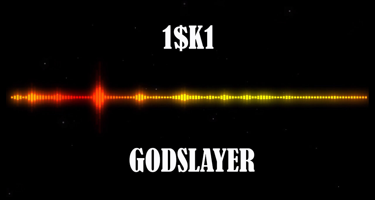 1$K1 - GODSLAYER