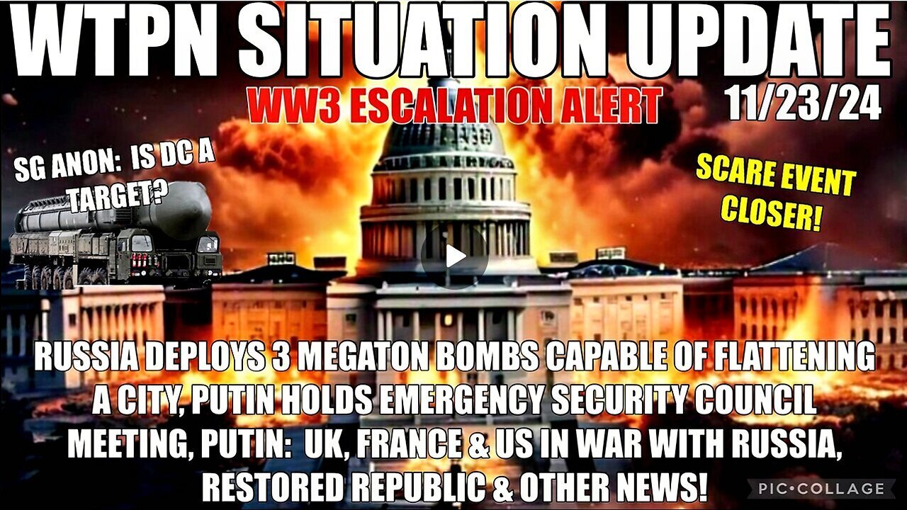 WTPN SIT/UP 11/23/24 “RUSSIA PREPPING FOR WAR W/UK, US & FRANCE, DEPLOYING MEGA-BOMBS, SG ANON”