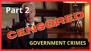 CENSORED: GOVERNMENT CRIMES