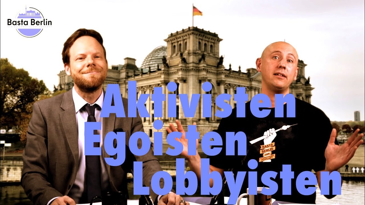 Basta Berlin (148) – Aktivisten, Egoisten, Lobbyisten