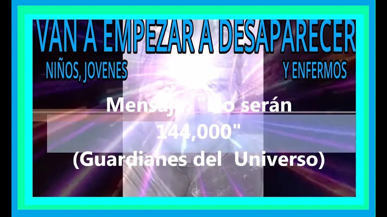 🔴NO SERAN 144.000, 👀VAN A DESAPARECER NIÑOS, JOVENES Y ENFERMOS Y SERAN RESCATADOS✅