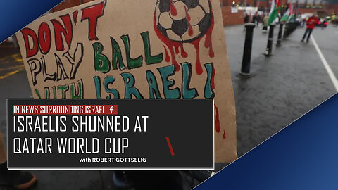 EPISODE #24 - Israelis Shunned at Qatar World Cup