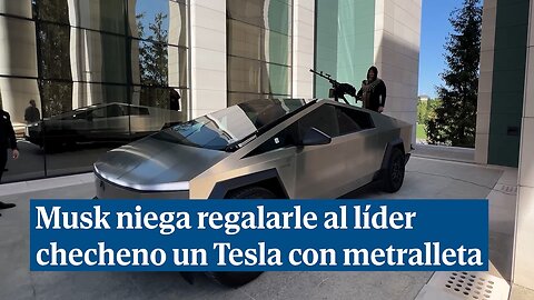 El líder checheno 'tunea' un Tesla para amenazar a Ucrania y Musk niega que sea un regalo