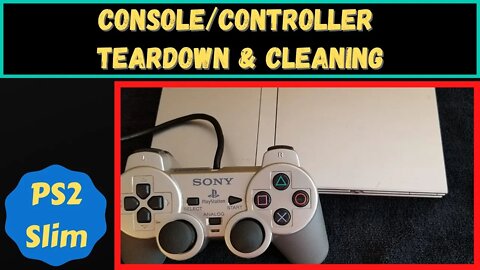 PS2 Slim Console/Controller Teardown & Cleaning