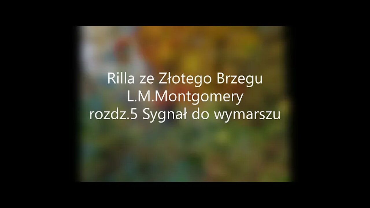 Rilla ze Złotego Brzegu -L.M.Montgomery rozdz.5 Sygnał do wymarszu