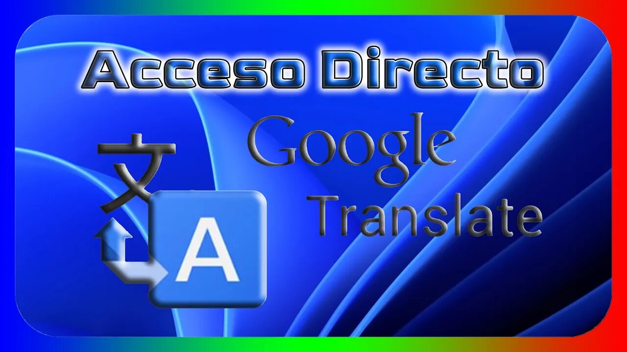 Crear acceso DIRECTO al TRADUCTOR de Google