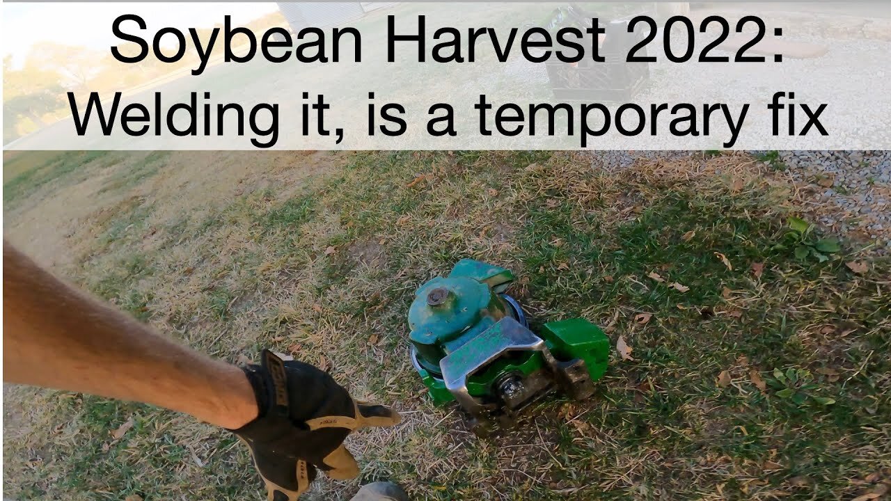 Soybean Harvest 2022: Welding it, is a temporary fix