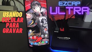 Ezcap Ultra - Usando o Smartphone para Gravar