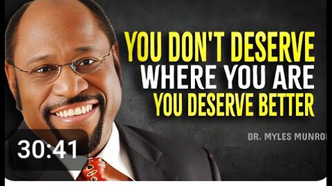 You don't deserve where you are Dr Myles Munroe