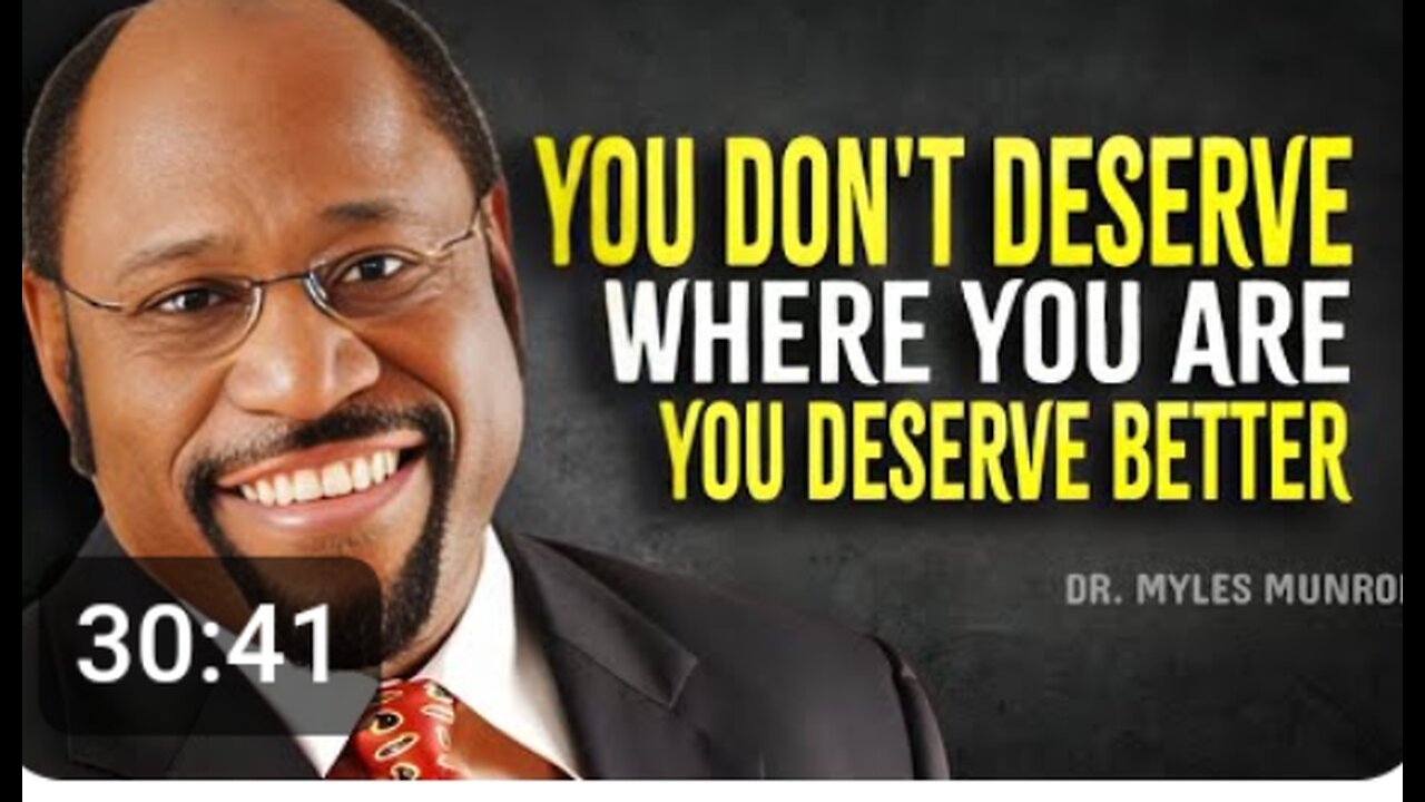 You don't deserve where you are Dr Myles Munroe