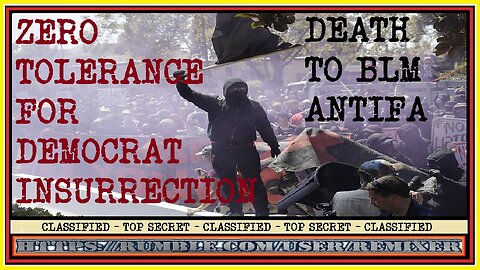 ZERO TOLERANCE FOR democrat INSURRECTION