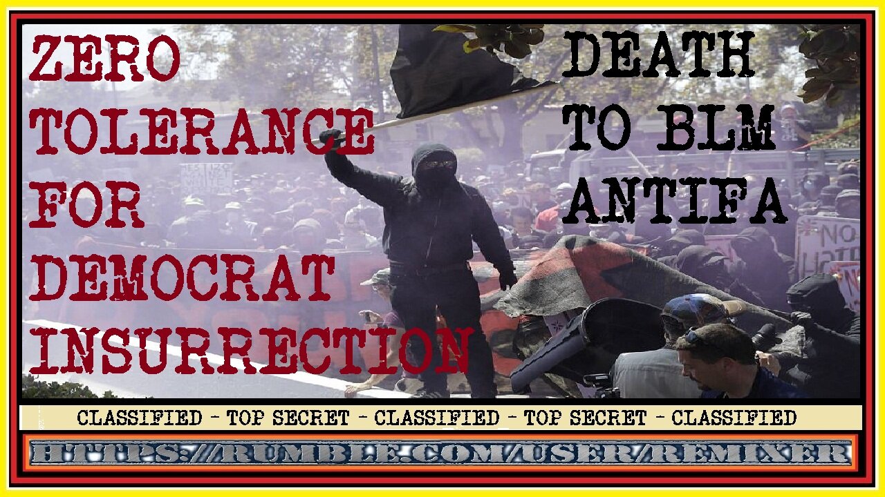 ZERO TOLERANCE FOR democrat INSURRECTION