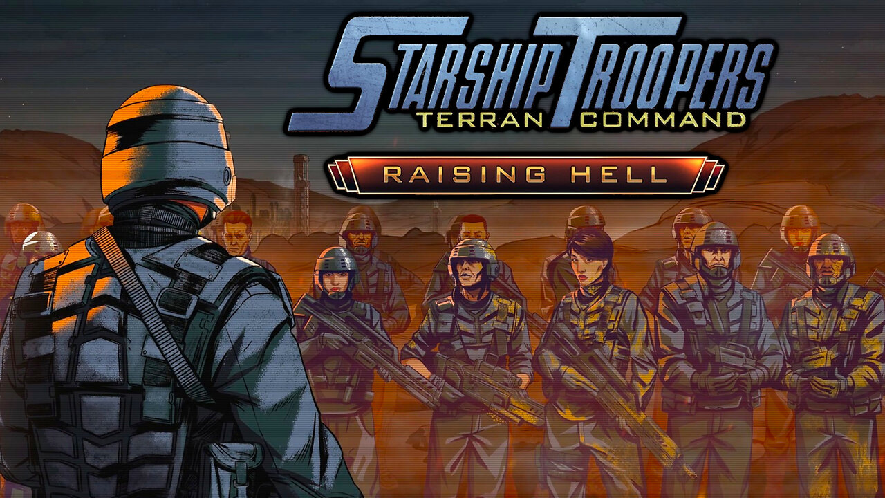 RAISING HELL DLC Campaign 7/7 | Starship Troopers Terran Command