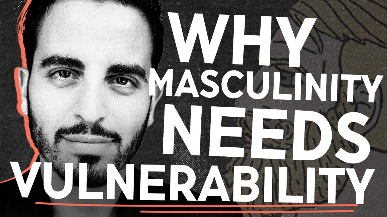 Masculinity Needs Vulnerability