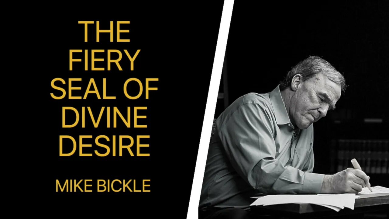 The Fiery Seal of Divine Desire (1997) | Mike Bickle