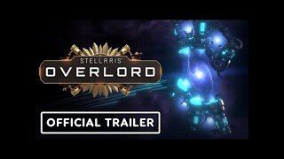 Stellaris: Overlord Expansion - Official Release Trailer