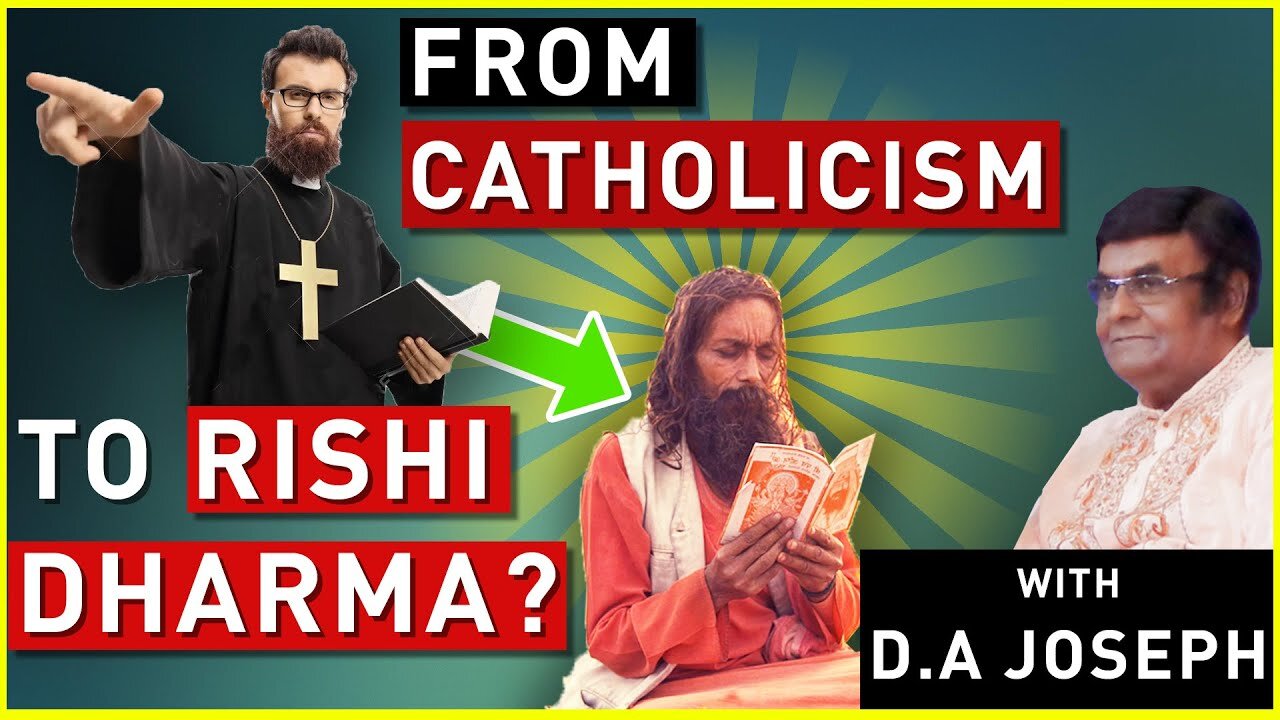 How I went from Catholicism to Rishi Dharma! with D.A Joseph