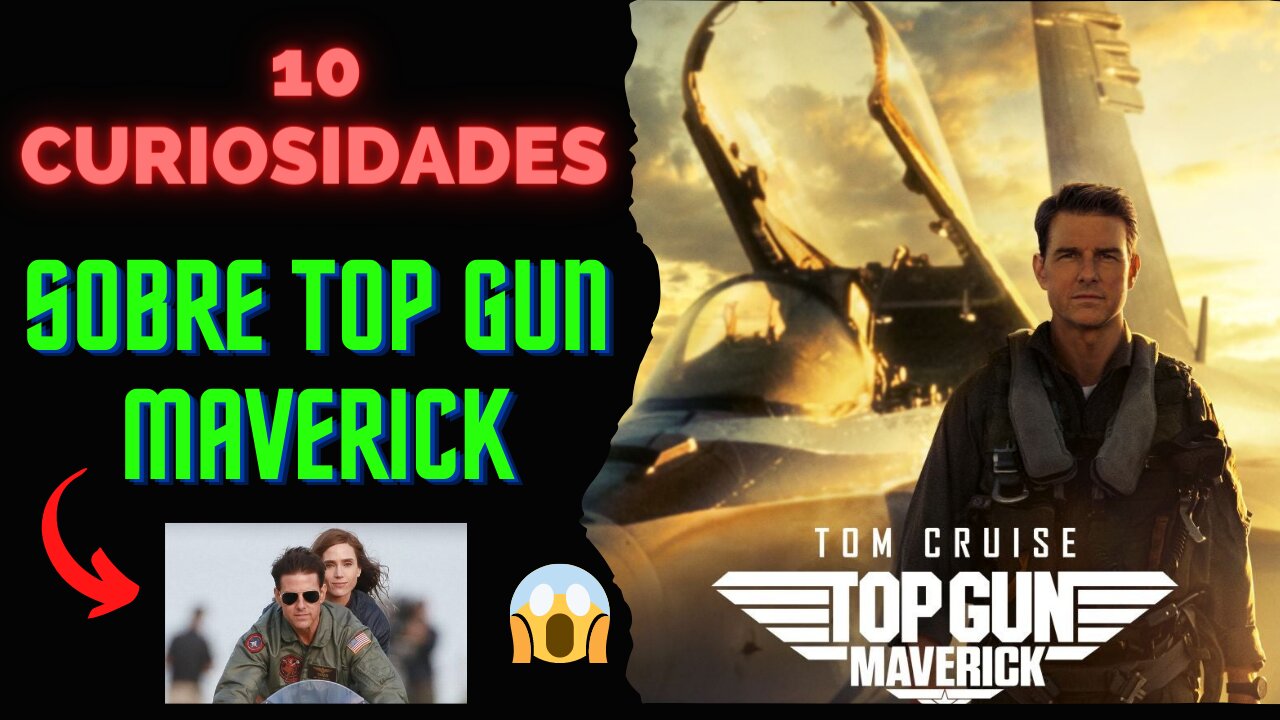 TOP GUN: MAVERICK, 10 CURIOSIDADES QUE VOCÊ AINDA NÃO SABE!