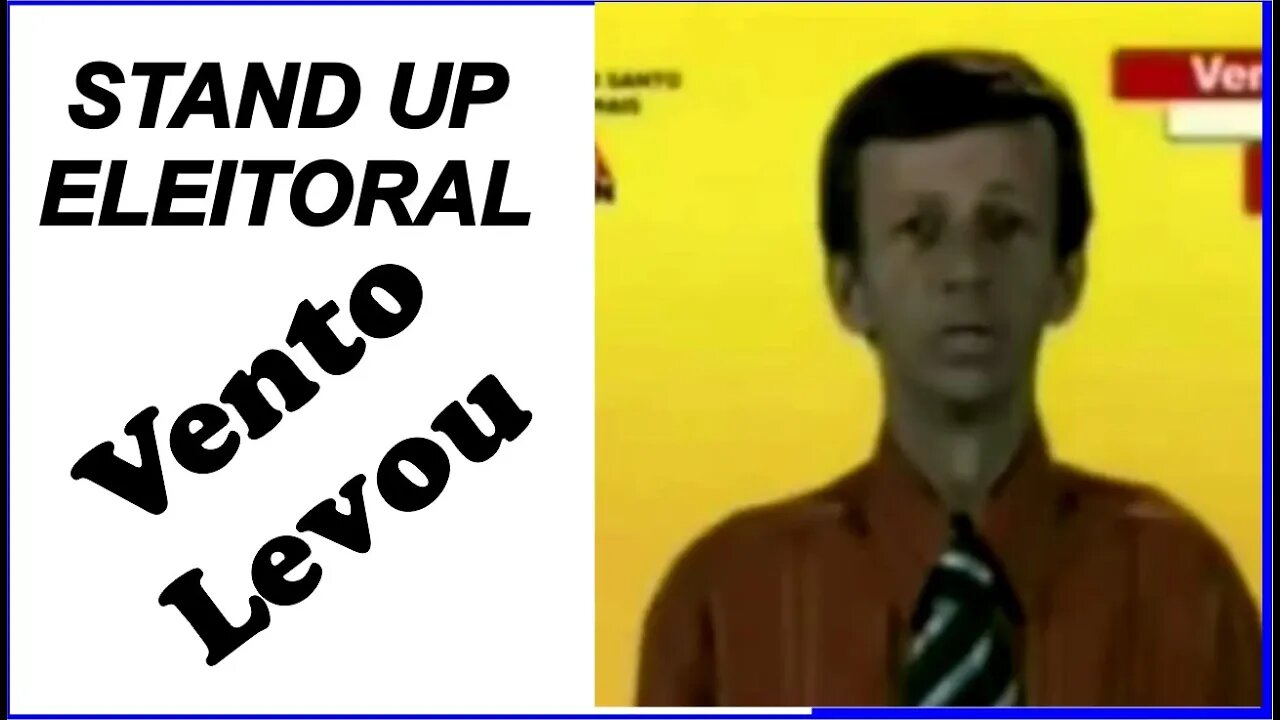 Vento Levou - Stand Up Eleitoral