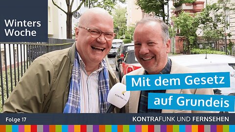 Winters Woche vom 26.05.2024 - Mit dem Gesetz auf Grundeis