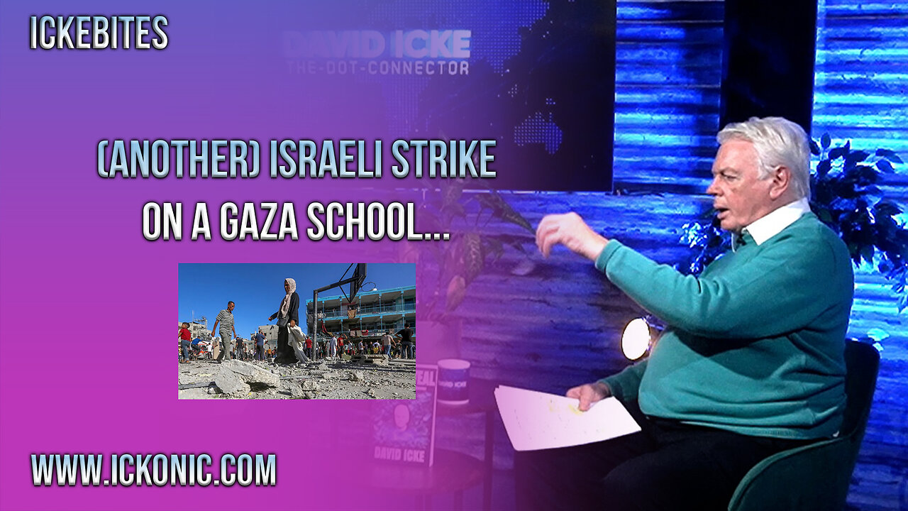 (Another) Israeli Strike On A Gaza School - David Icke