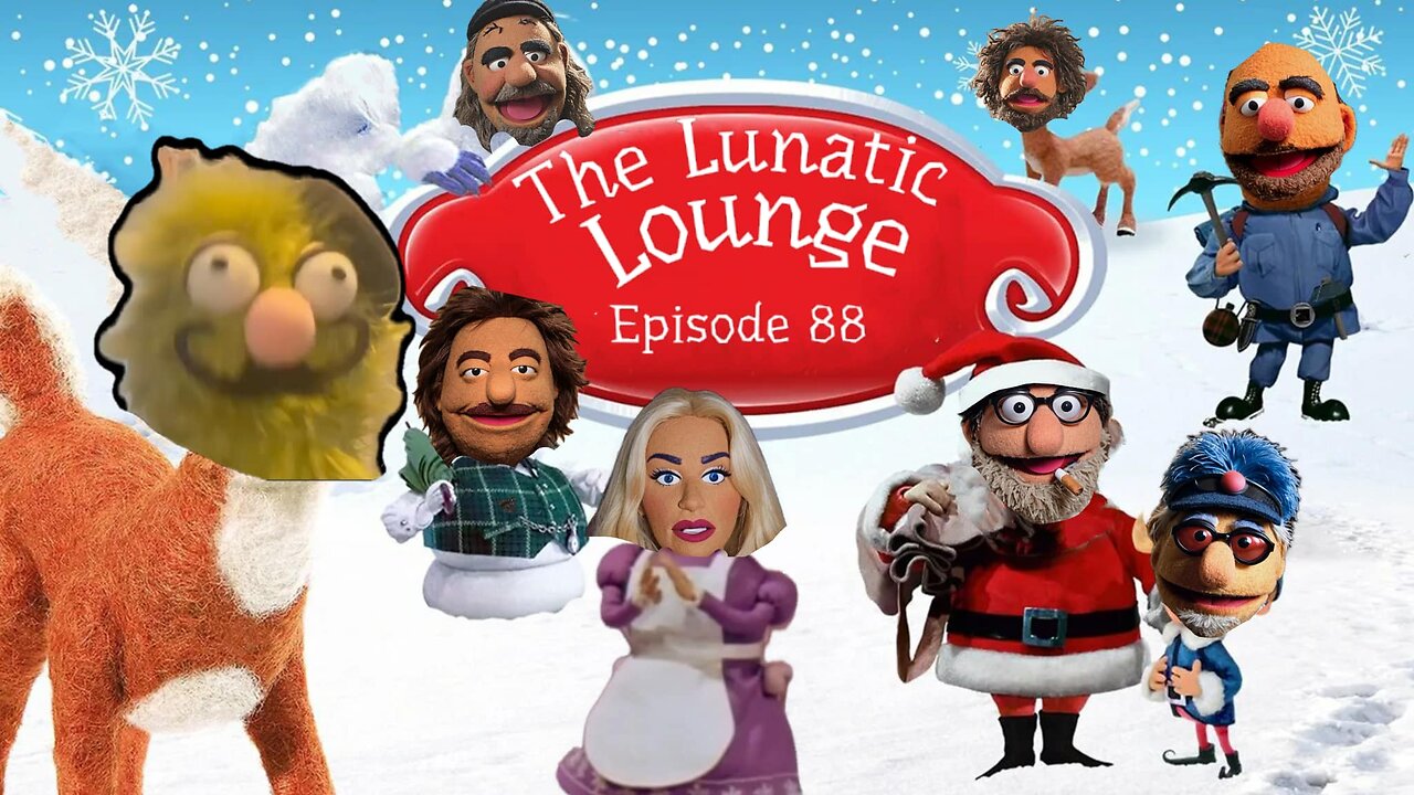 The Lunatic Lounge: Episode 88: Merry Christmas Eve Eve