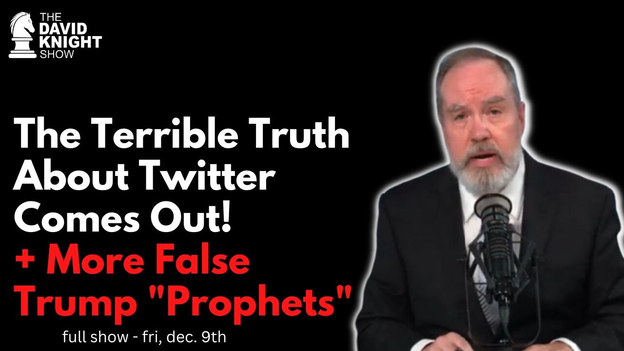 The Terrible Truth Comes Out! + More False MAGA Prophets | The David Knight Show - Dec. 9 2022