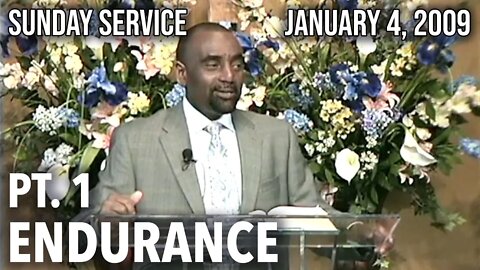 Endurance, Part 1 (Sunday Service, Jan 4, 2009)