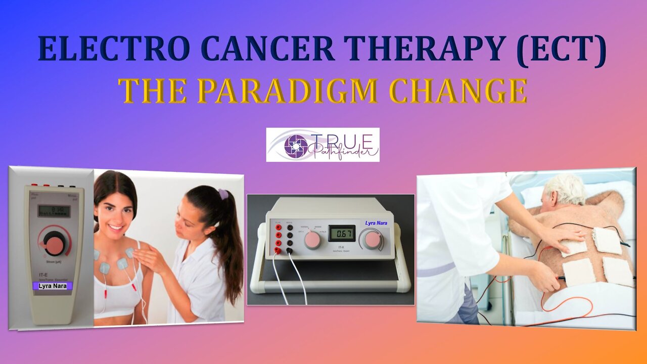 ECT- NON-INVASIVE CANCER THERAPY THAT WORKS | True Pathfinder