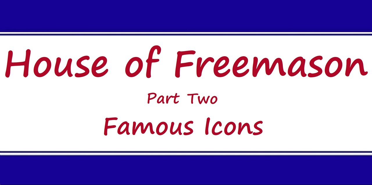 House of Freemason - Part 2 - Famous Icons