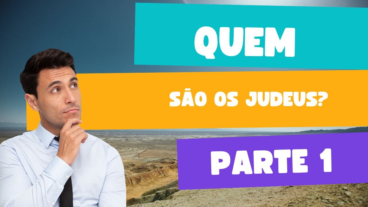 #071 Quem São Os Judeus? | Parte 1/2