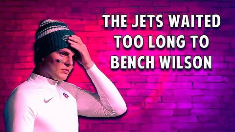 Wilson Out, Boyle In: Too Little, Too Late? Jets QB Mismanagement 