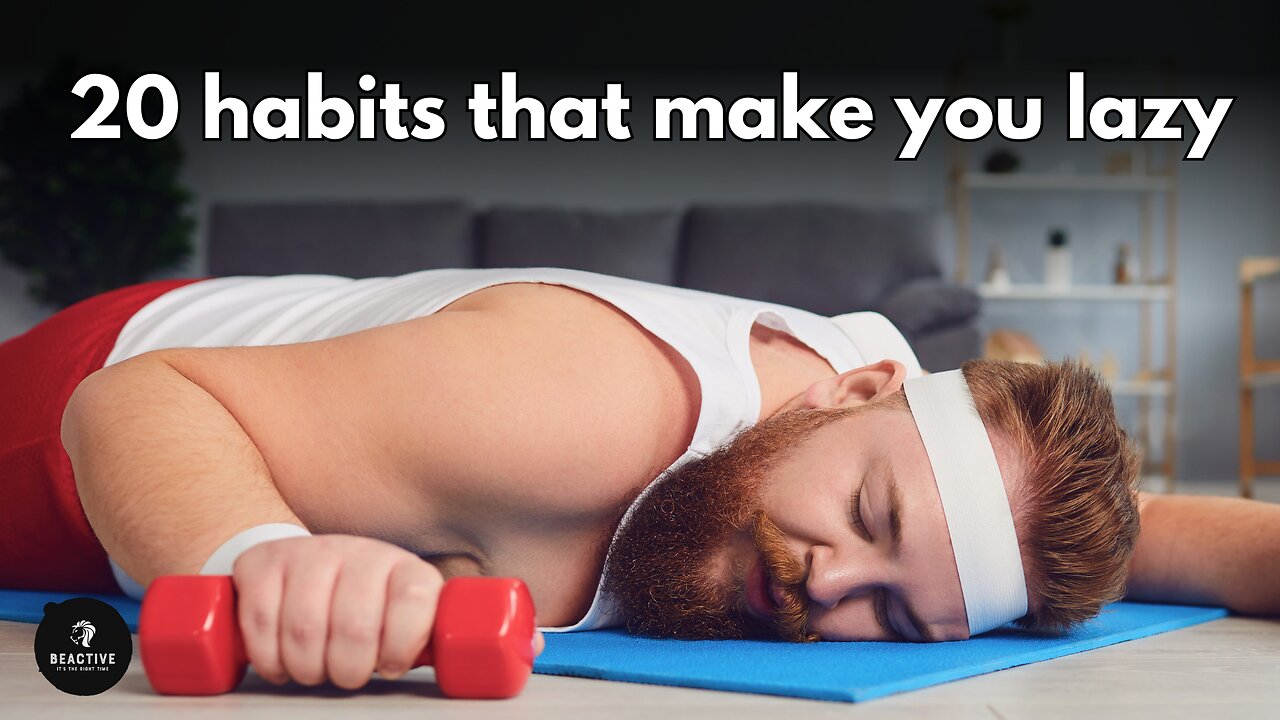 20 Habits that Make You Lazy & How to Break Them | Break These 20 Habits to Boost Your Productivity