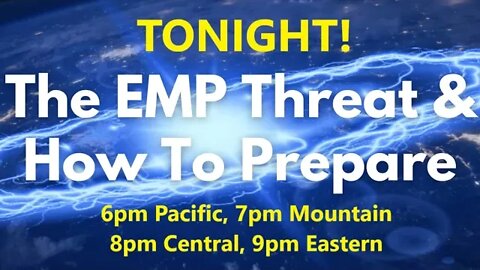 The EMP Threat & Preparation - LIVE Stream TONIGHT!