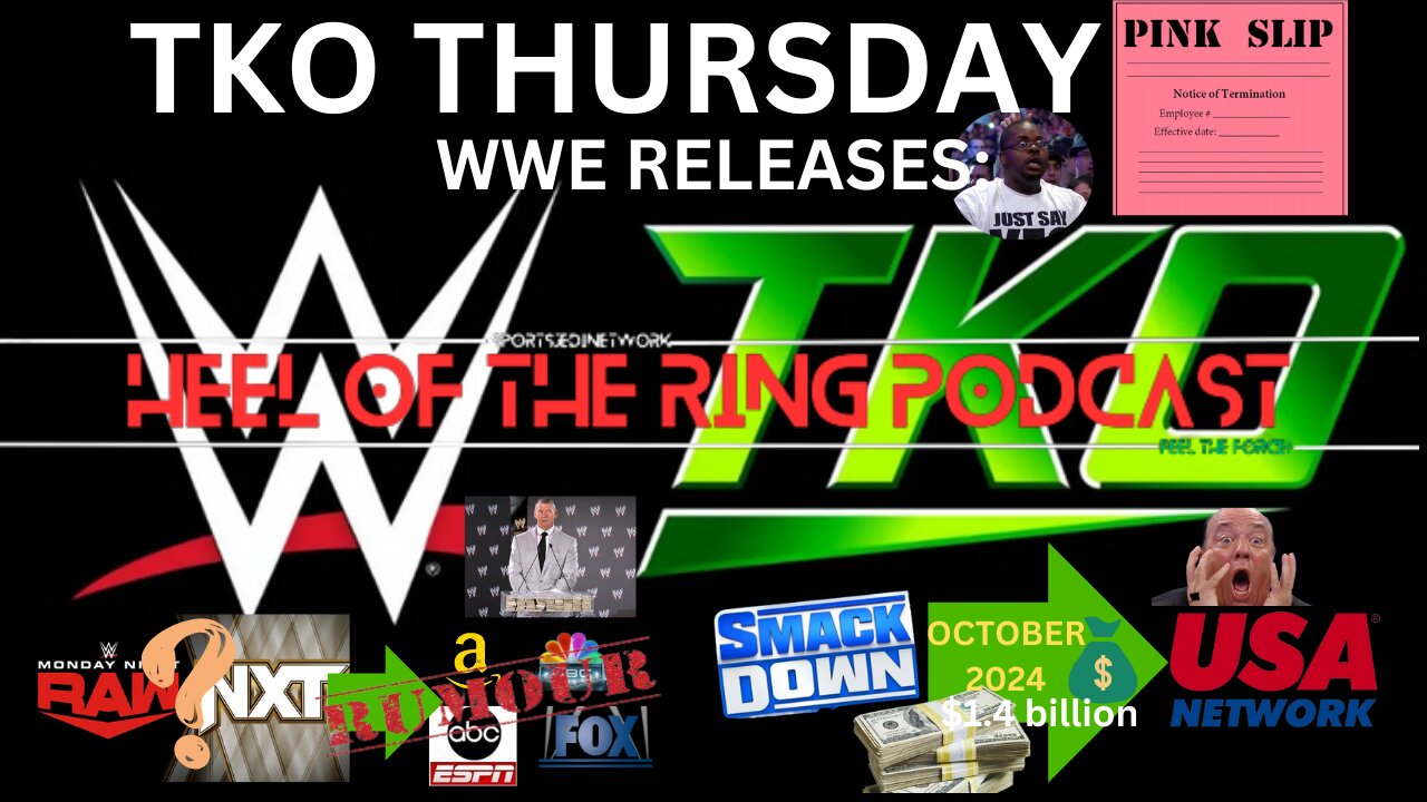 TKO THURSDAY WWE RELEASES TALENT AND SIGN BILLION DOLLAR 5YR TV DEAL FOR SMACKDOWN WITH NBC / USA