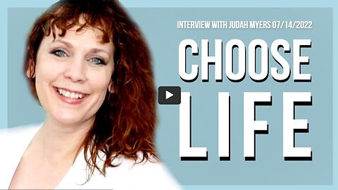 Choose Life (Interview with Judah Myers 07/14/2022