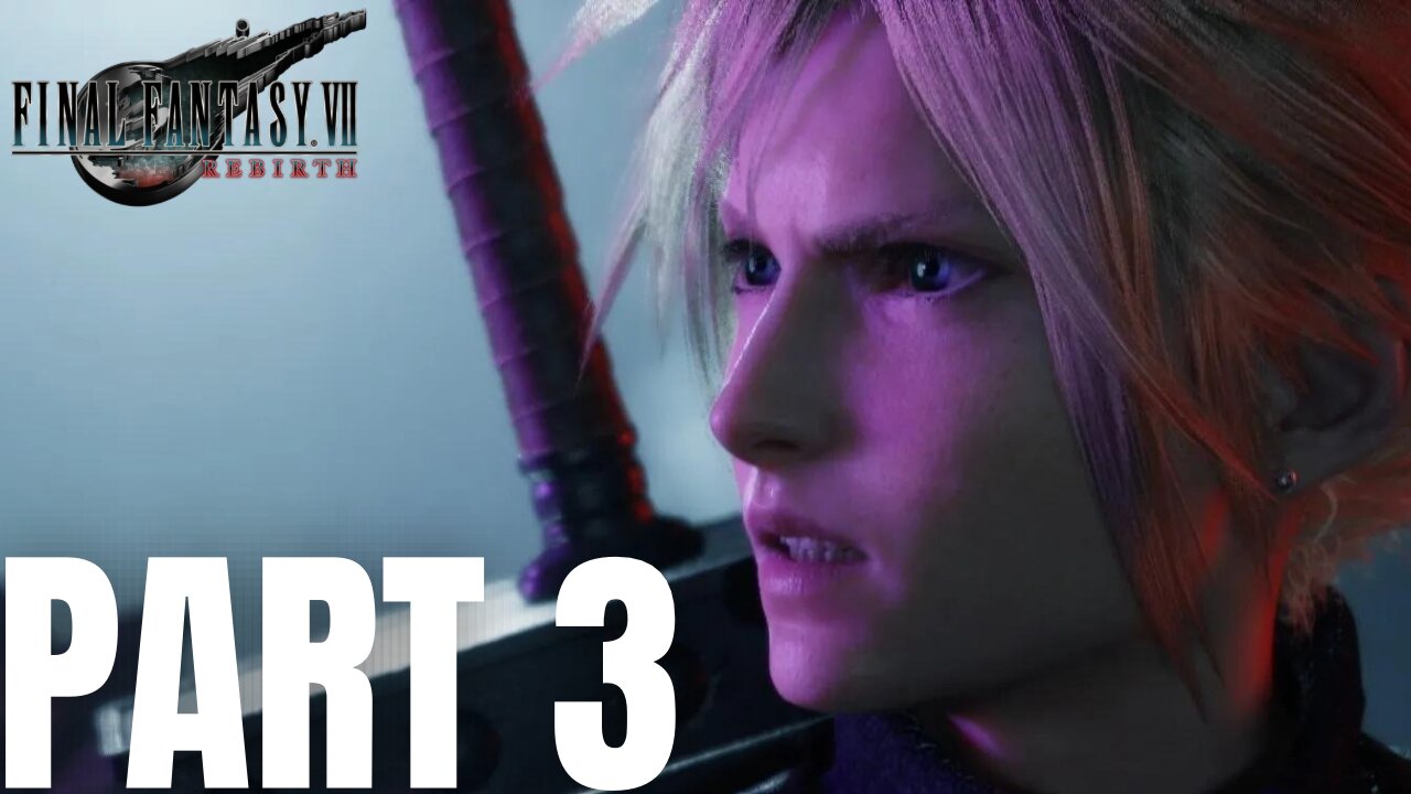 Final Fantasy 7 Rebirth Part 3