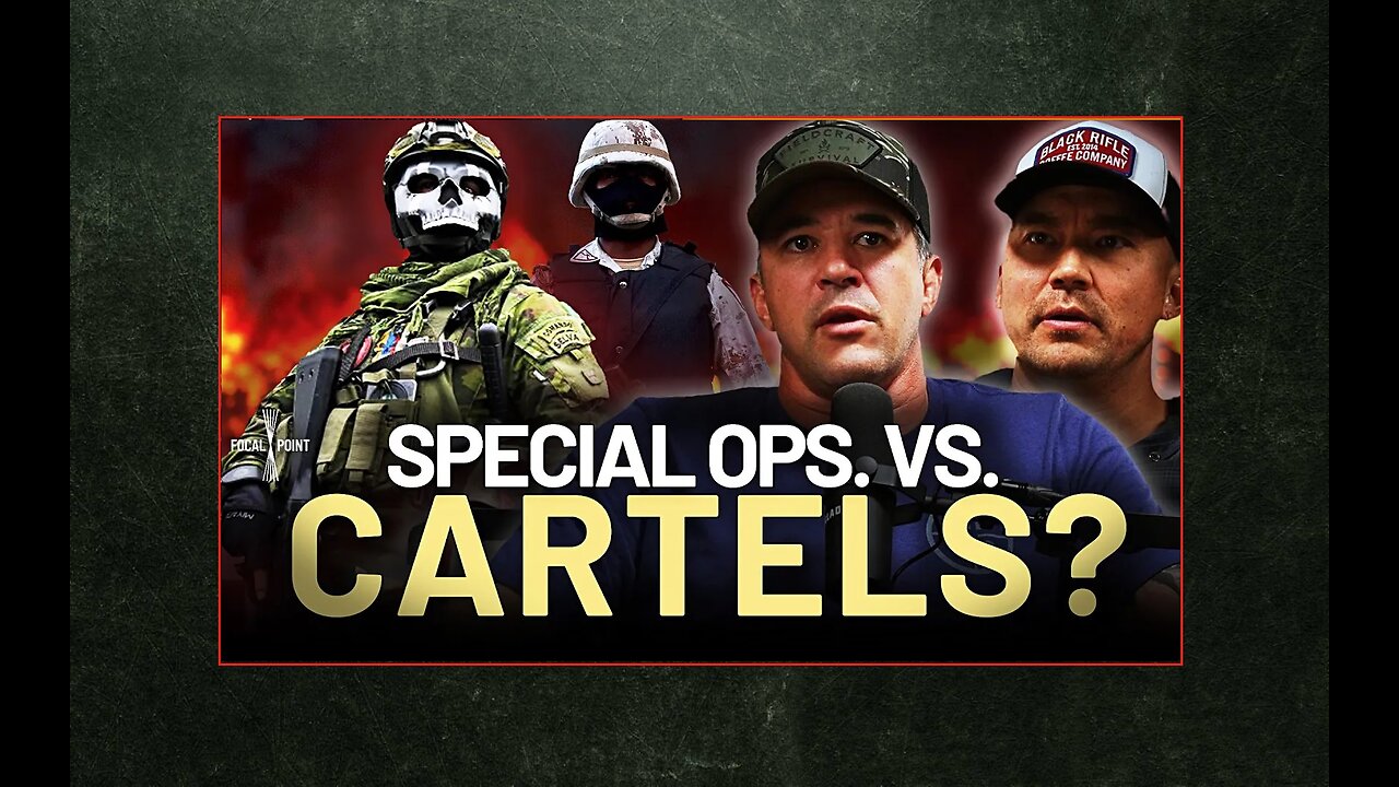 Should the U.S Military Be Deployed to Fight Cartels? | Andy Stumpf & Mike Glover,