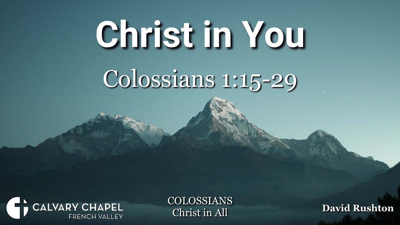 Christ in You - Colossians 1:15-29