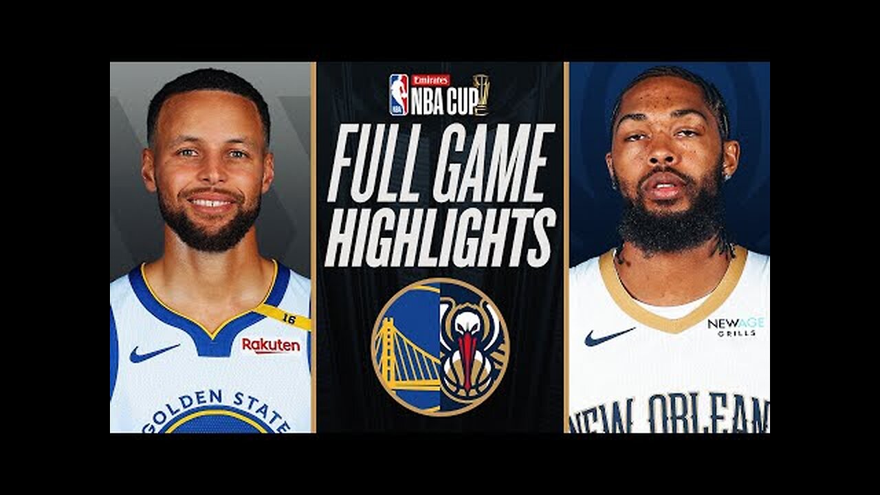 WARRIORS at PELICANS | EMIRATES NBA CUP 🏆 | FULL GAME HIGHLIGHTS | November 22, 2024