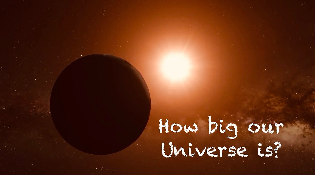 How big our universe is??