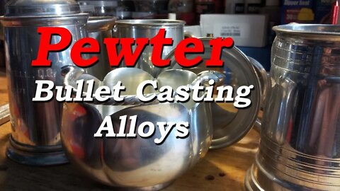 Pewter, Casting & Alloying, General Info, For Outdoorsmen & Shooters