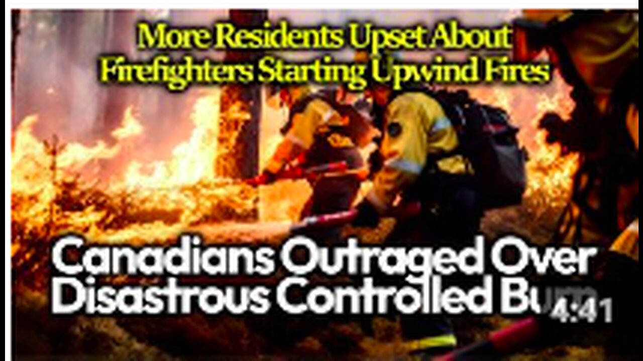 Fire Updates: Pyromanic Canadian Government Adds Accelerants, Not Water, To Their Agenda 2030 Fires