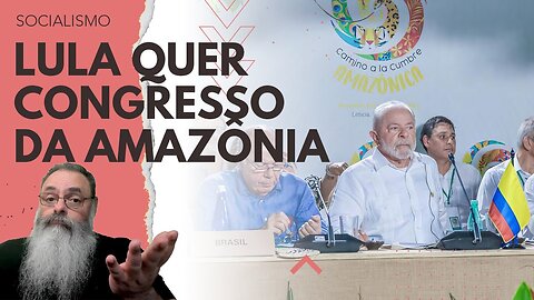 LULA propõe CONGRESSO da AMAZÔNIA para iniciar AUTONOMIA da REGIÃO visando INTERNACIONALIZAÇÃO