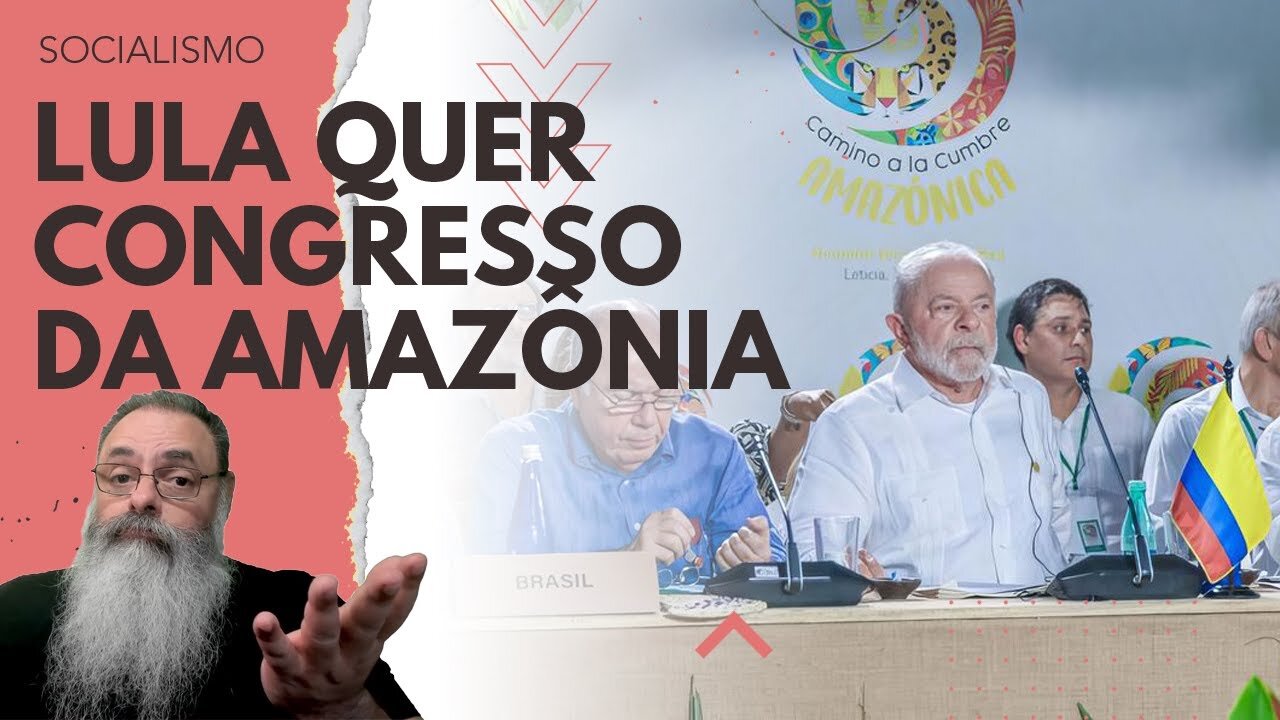 LULA propõe CONGRESSO da AMAZÔNIA para iniciar AUTONOMIA da REGIÃO visando INTERNACIONALIZAÇÃO