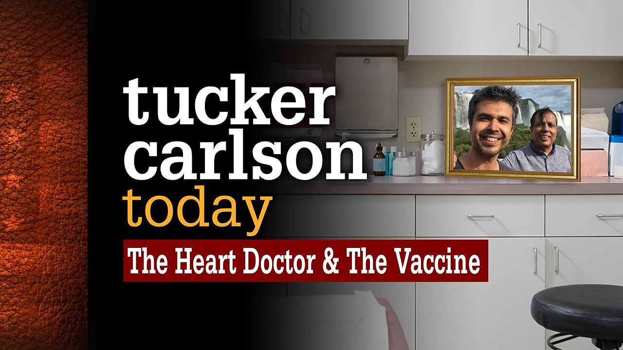 Tucker Carlson Today | The Heart Doctor & The Vaccine: Dr. Aseem Malhotra